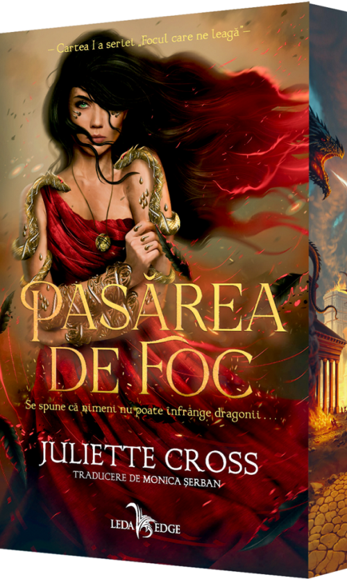 Pasarea de foc. Seria Focul care ne leaga Cartea I - Juliette Cross
